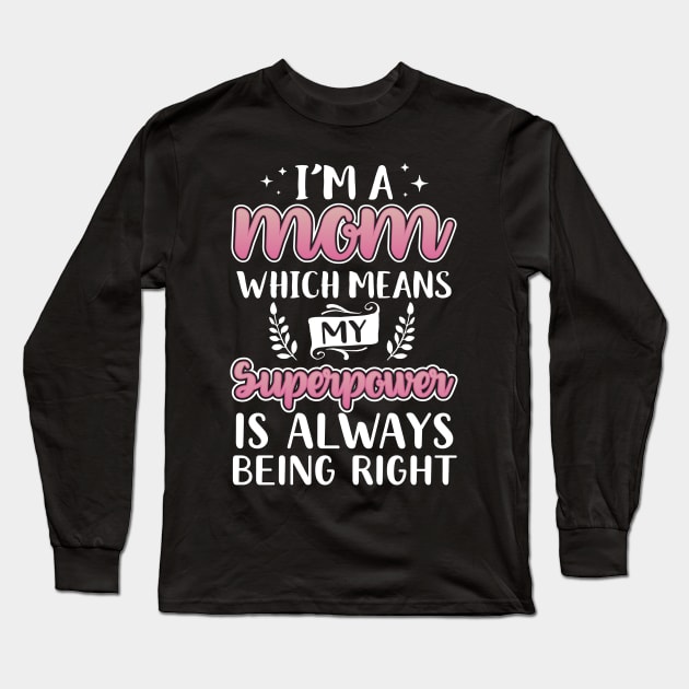 Mom Is Always Right Long Sleeve T-Shirt by Eugenex